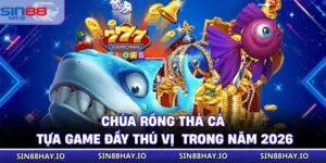Chúa Rồng Thả Cá - Tựa Game Đầy Thú Vị  Trong Năm 2026