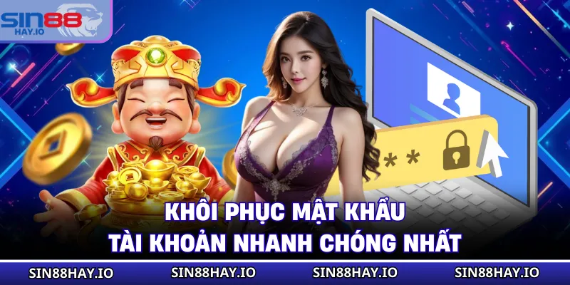 Đăng Nhập SIN88 Khôi phục mật khẩu tài khoản nhanh chóng nhất