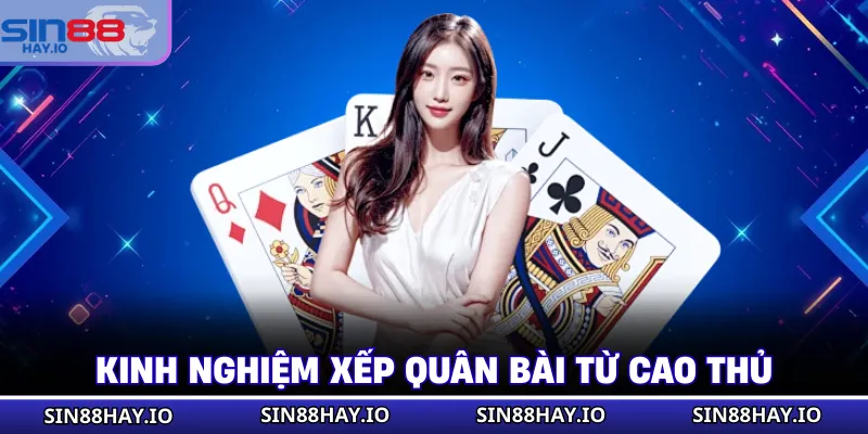 Bài Mậu Binh - Cách Chơi Chi Tiết, Hiệu Quả Cho Người Mới Kinh nghiệm xếp quân bài từ cao thủ