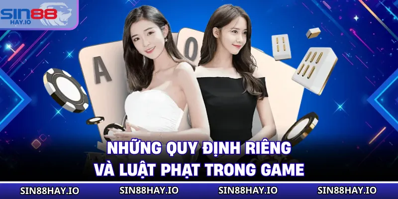 Tiến Lên Miền Nam - Cách Chơi Từ A-Z Cho Người Mới Bắt Đầu Những quy định riêng và luật phạt trong game