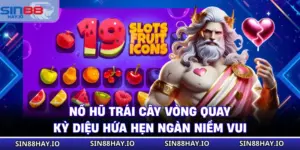 Nổ Hũ Trái Cây Vòng Quay Kỳ Diệu Hứa Hẹn Ngàn Niềm Vui