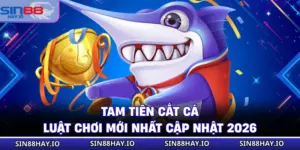 Tam Tiên Cắt Cá - Luật Chơi Mới Nhất Cập Nhật 2026