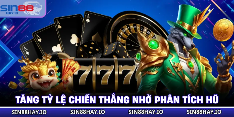 Bí Kíp Săn Nổ Hũ Jackpot Tại SIN88 - Thắng Lớn Mỗi Ngày Tăng tỷ lệ chiến thắng nhờ phân tích hũ