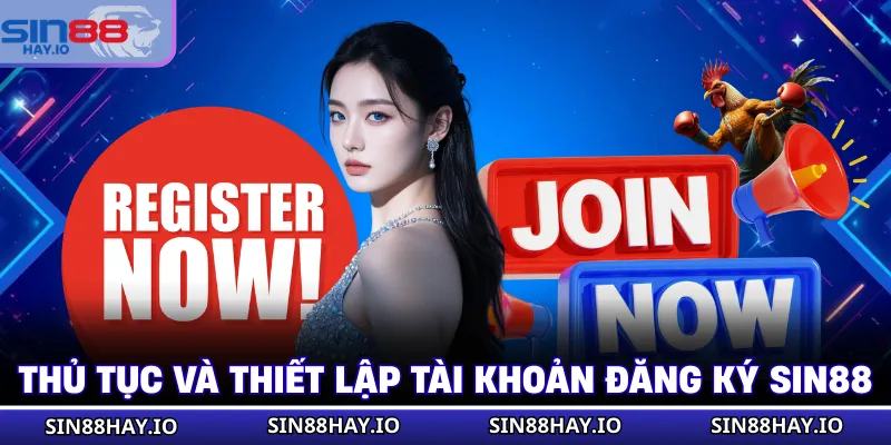 Đăng Ký SIN88 Thủ tục và thiết lập tài khoản đăng ký SIN88