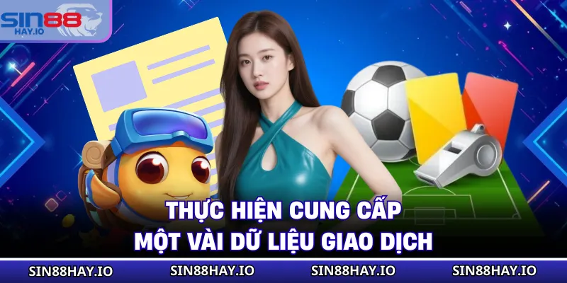 Thực hiện cung cấp một vài dữ liệu giao dịch