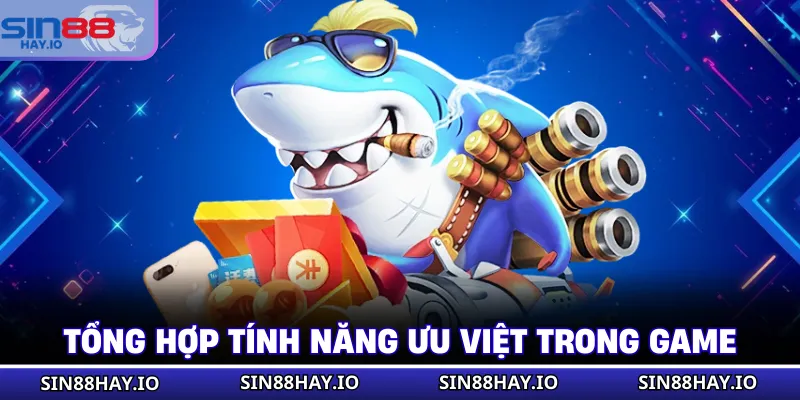 Chúa Rồng Thả Cá - Tựa Game Đầy Thú Vị Trong Năm 2026 Tổng hợp tính năng ưu việt trong game