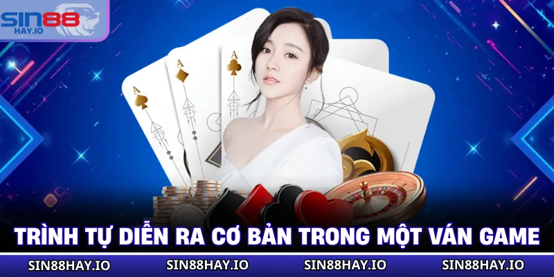 Bài Phỏm - Luật Chơi Và Một Số Mẹo Chơi Hiệu Quả Nhất Trình tự diễn ra cơ bản trong một ván game