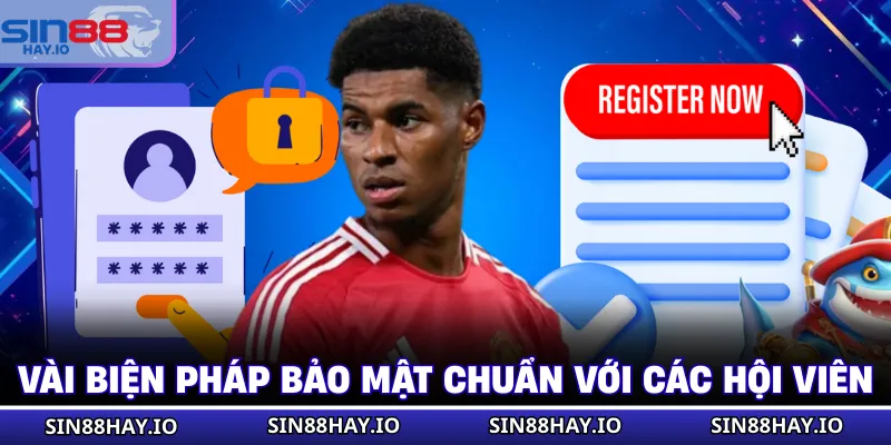 Đăng Ký SIN88 Vài biện pháp bảo mật chuẩn với các hội viên